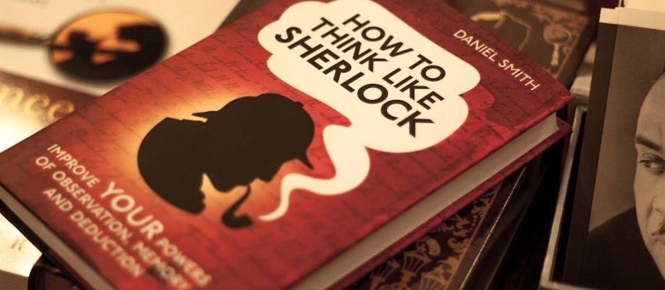 Book Summary How To Think Like Sherlock - Improve Your Powers of Observation, Memory and Deduction