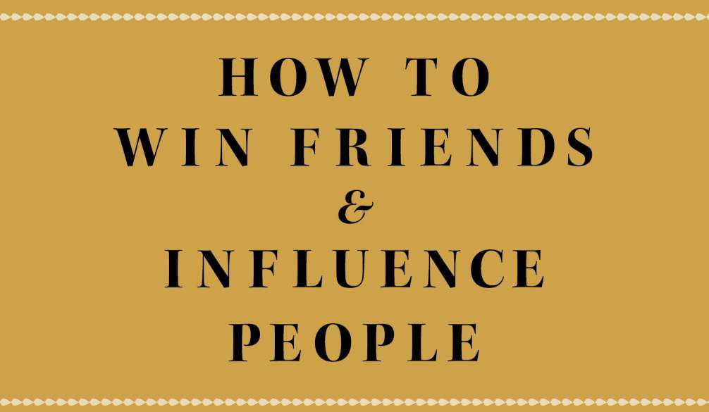 Book Summary: How to Win Friends and Influence People
