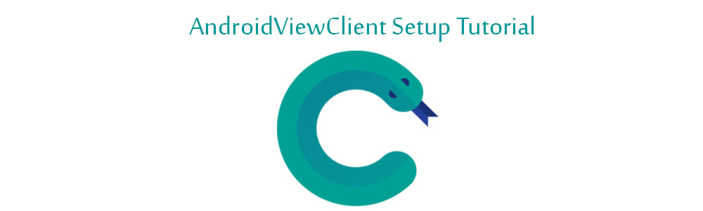 How to Install, Setup and Use AndroidViewClient on Windows